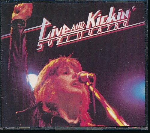 Suzi quatro live and kickin - -, kickin'