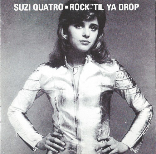 Suzi quatro rock til ya - -, 'til